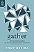 Gather: Loving Your Church ...