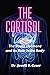 The Cortisol: The Stress Ho...