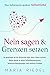 Nein sagen & Grenzen setzen – Das Geheimnis wahrer Selbstliebe: So gewinnst du die Kontrolle über dein Leben zurück. Deine Reise zu mehr Selbstbewusstsein, ... und inneren Frieden (German Edition)