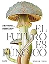 El futuro es fúngico