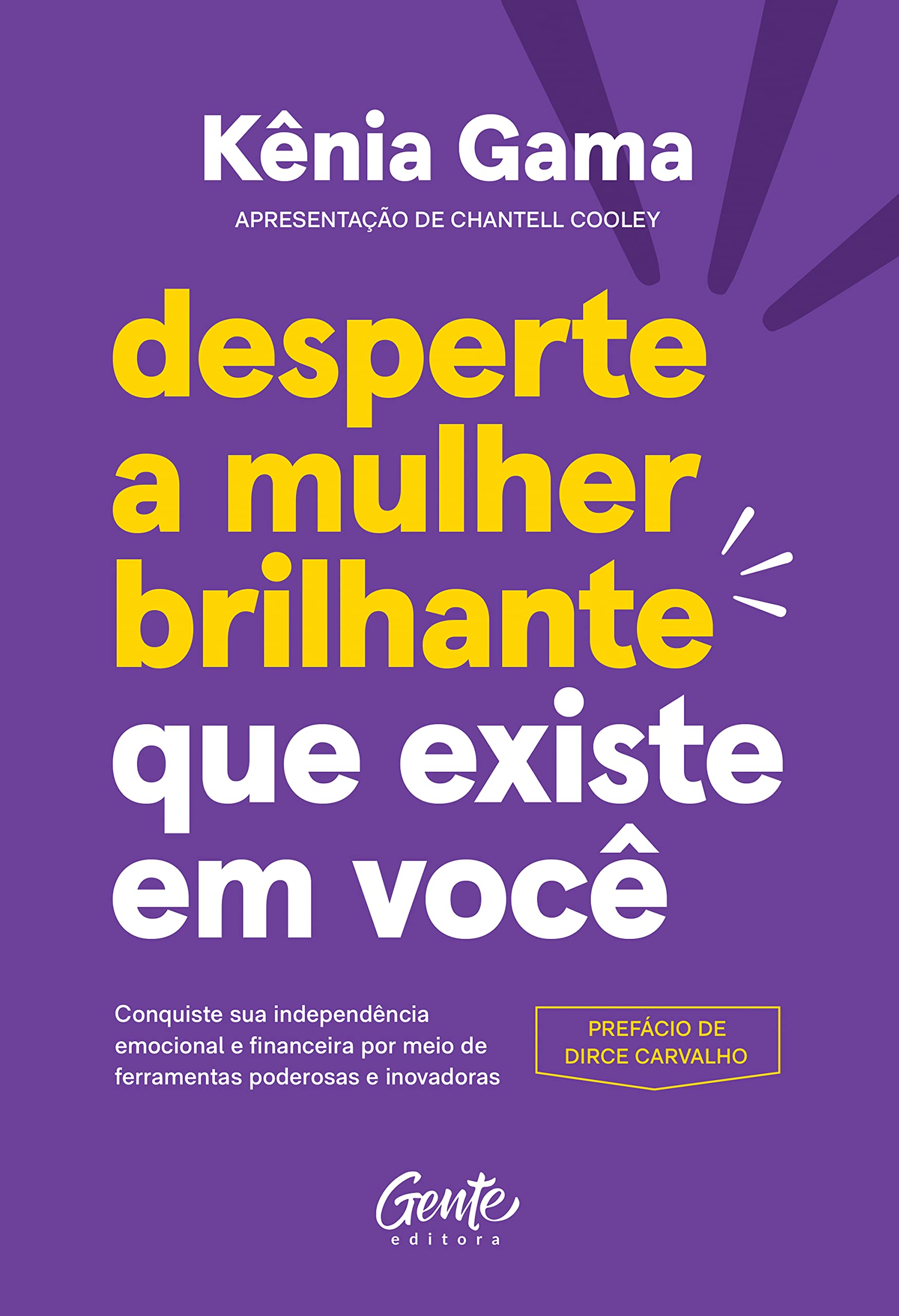 Desperte a mulher brilhante que existe em você: Conquiste sua independência emocional e financeira por meio de ferramentas poderosas e inovadoras (Portuguese Edition)