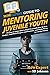HowExpert Guide to Mentoring Juvenile Youth: 101 Tips to Learn How to Build Trust with Your At-Risk Mentee, Find Their Purpose and Passions, and Guide Them to a Better Future