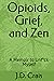 Opioids, Grief, and Zen: A ...
