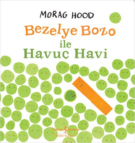 Bezelye Bozo ile Havuç Havi (Paperback)
