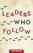Leaders Who Follow