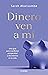 Dinero, ven a mí: Una guía ...