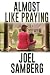 Almost Like Praying