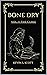 Bone Dry: Vol. I: The Curse