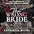 The Wrong Bride by Catharina Maura The Wrong Bride by Catharina Maura