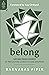 Belong by Barnabas Piper