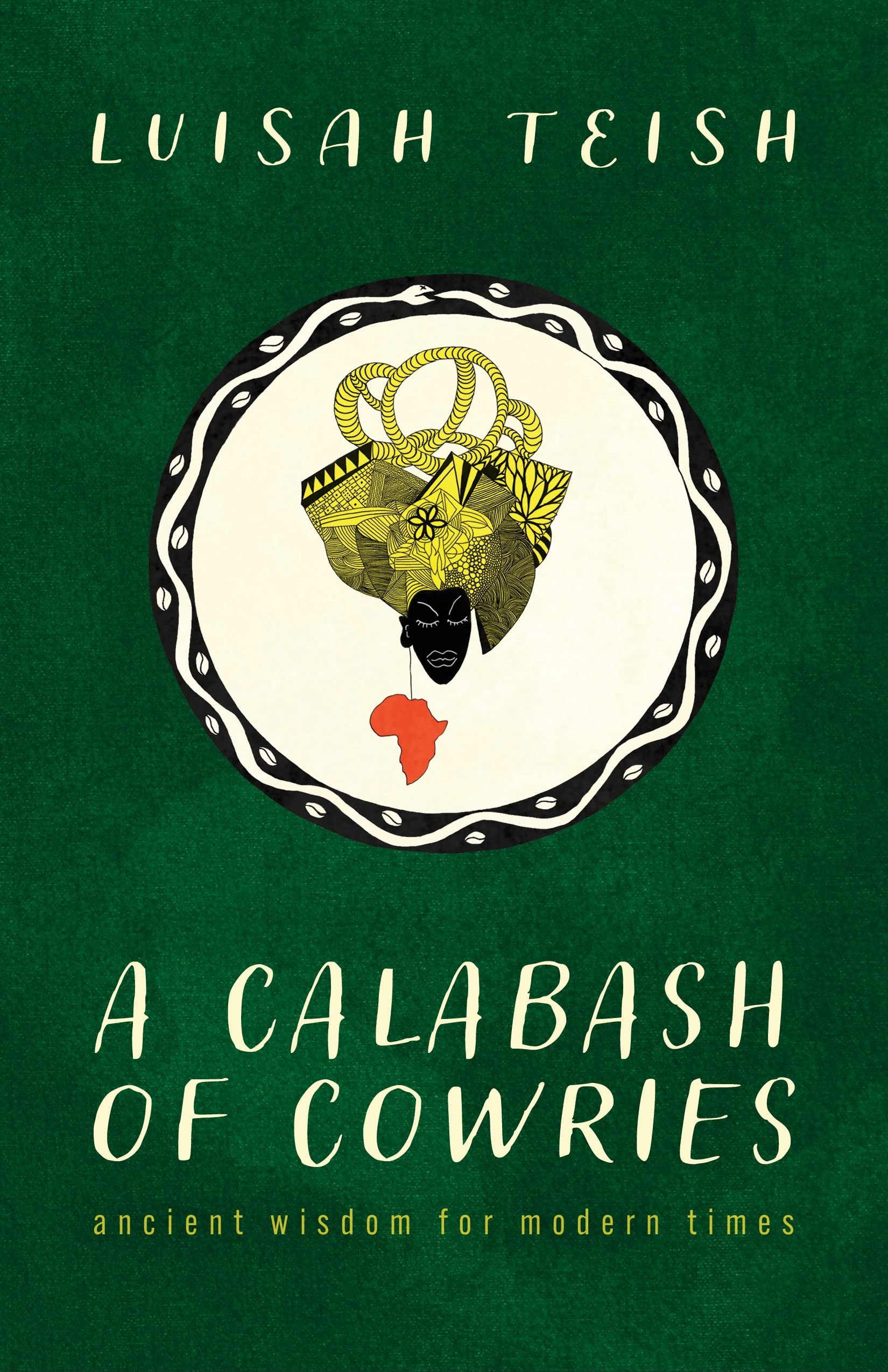A Calabash of Cowries: Ancient Wisdom for Modern Times (Paperback)