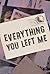 Everything You Left Me by Paige Classey Everything You Left Me by Paige Classey