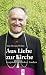 Aus Liebe zur Kirche: Gespr...