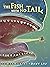 The Fish With No Tail: Whal...