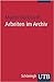Arbeiten im Archiv: Praktischer Leitfaden für Historiker