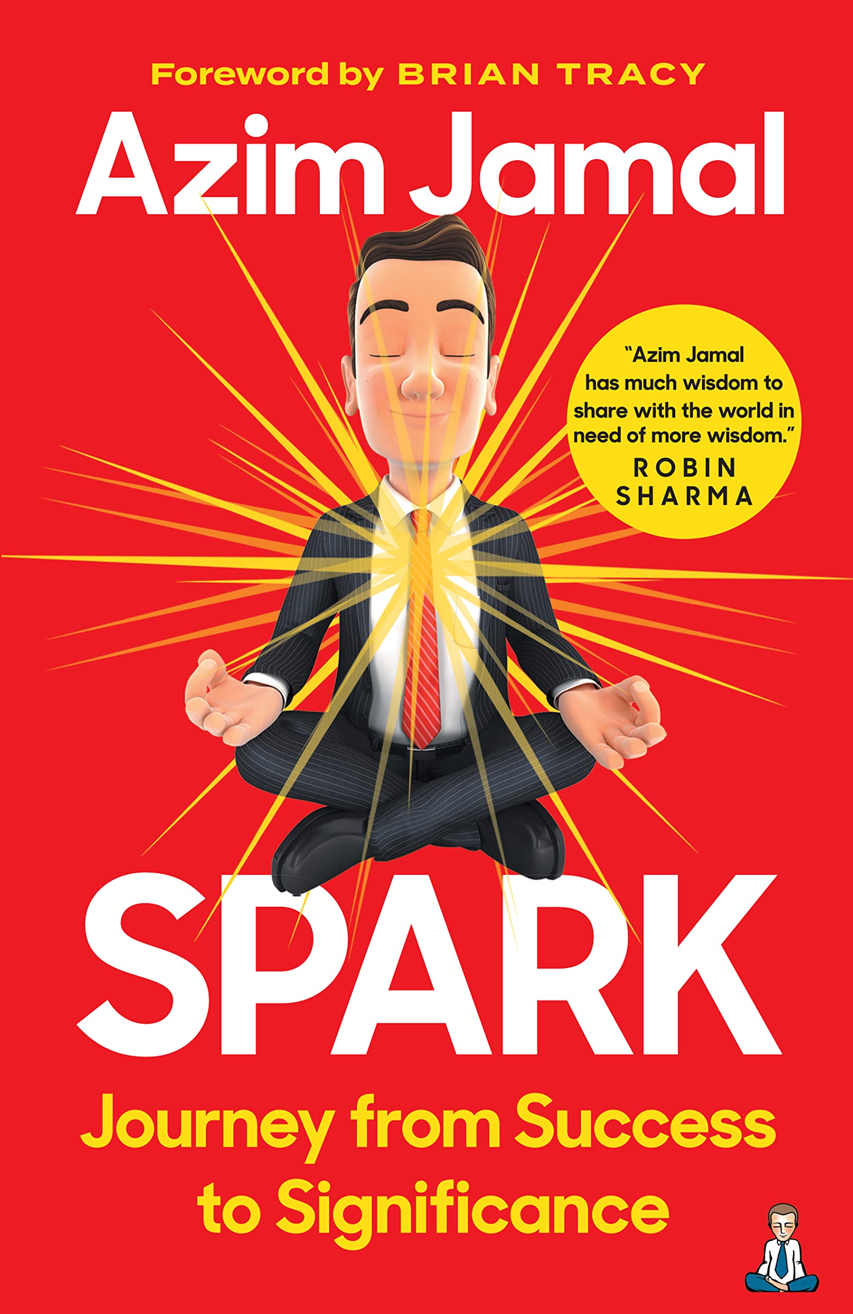 Spark: Journey from Success to Significance (Kindle Edition)