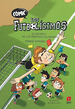 Cómic Los Futbolísimos 1: El misterio de los árbitros voladores