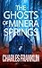 The Ghosts of Minera Springs by Charles Franklin