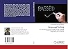 Language Testing: An introductory course to design tests to language components and skills with exercises, assignments,and a final test