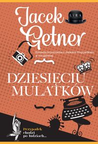 Dziesięciu Mulatków (Detektyw Jacek Przypadek, #7)
