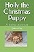 Holly the Christmas Puppy: ...
