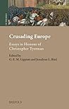 Crusading Europe: Essays in Honour of Christopher Tyerman (Outremer. Studies in the Crusades and the Latin East)