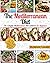 Mediterranean Diet: The Complete Mediterranean Diet Cookbook for Beginners - Lose Weight and Improve Your Health with Mediterranean Recipes