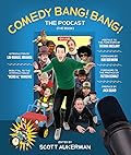 Comedy Bang! Bang! The Podcast: The Book