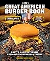 The Great American Burger Book (Expanded and Updated Edition) by George Motz