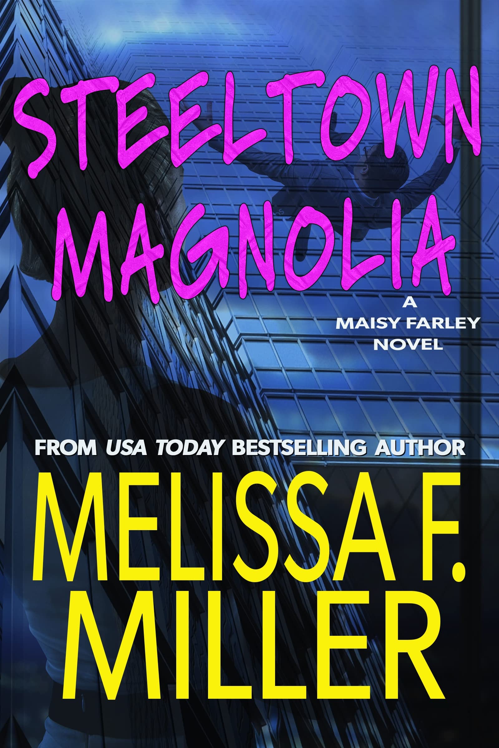Steeltown Magnolia (Maisy Farley, #1)