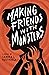 Making Friends With Monsters
