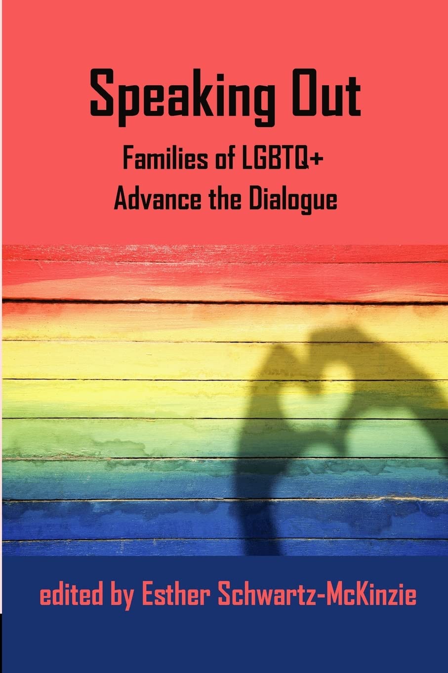 Speaking Out: Families of LGBTQ+ Advance the Dialogue (Paperback)