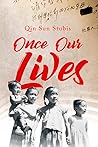 Once Our Lives: Life, Death and Love in the Middle Kingdom (GWE Creative Non-Fiction) Once Our Lives: Life, Death and Love in the Middle Kingdom (GWE Creative Non-Fiction)