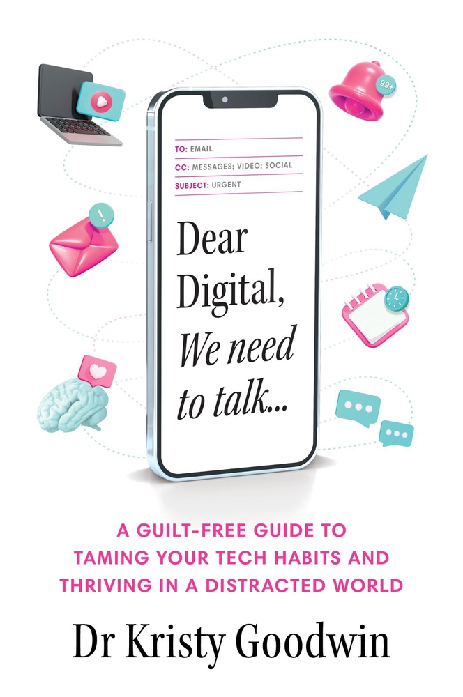 Dear Digital, We need to talk: A guilt-free guide to taming your tech habits and thriving in a distracted world (Paperback)