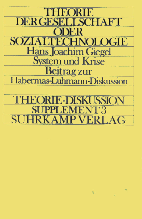System und Krise: Kritik der Luhmannschen Gesellschaftstheorie (Theorie der Gesellschaft oder Sozialtechnologie, Band 3)