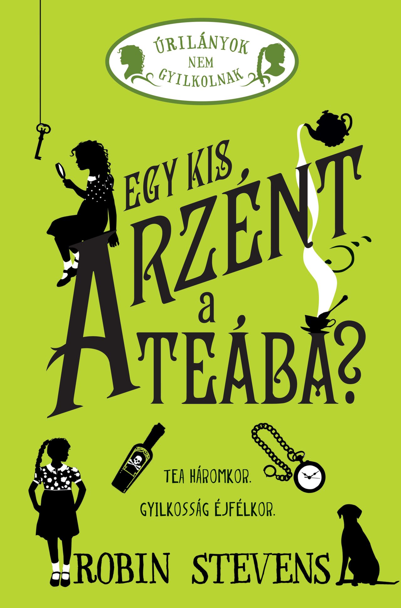 Egy kis arzént a teába? (Úrilányok nem gyilkolnak, #2)