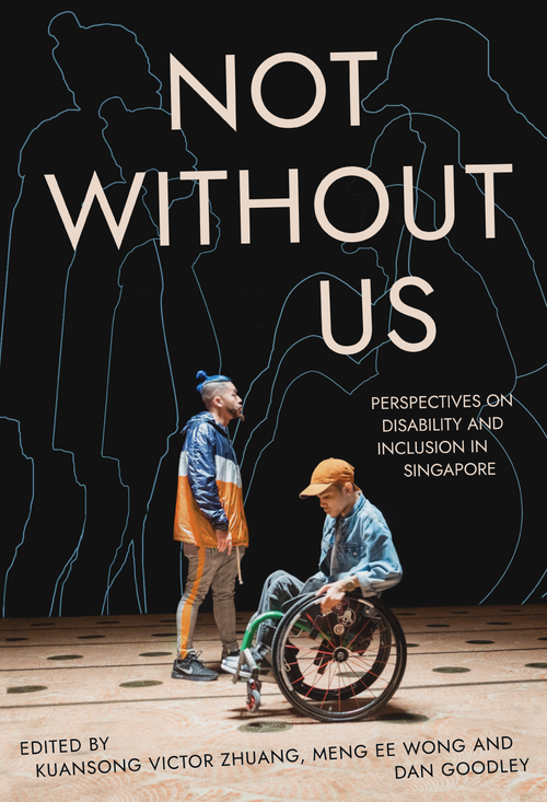 Not Without Us: Perspectives on Disability and Inclusion in Singapore (Paperback)
