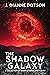The Shadow Galaxy: A Collection of Short Stories and Poetry