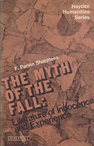 The myth of the fall: literature of innocence and experience (Hayden humanities series)