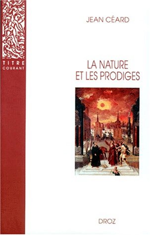 La nature et les prodiges: L'insolite au XVIe siecle en France (Paperback)