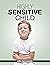 HIGHLY SENSITIVE CHILD by Ken Richards