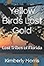 Yellow Birds Lost Gold: Los...