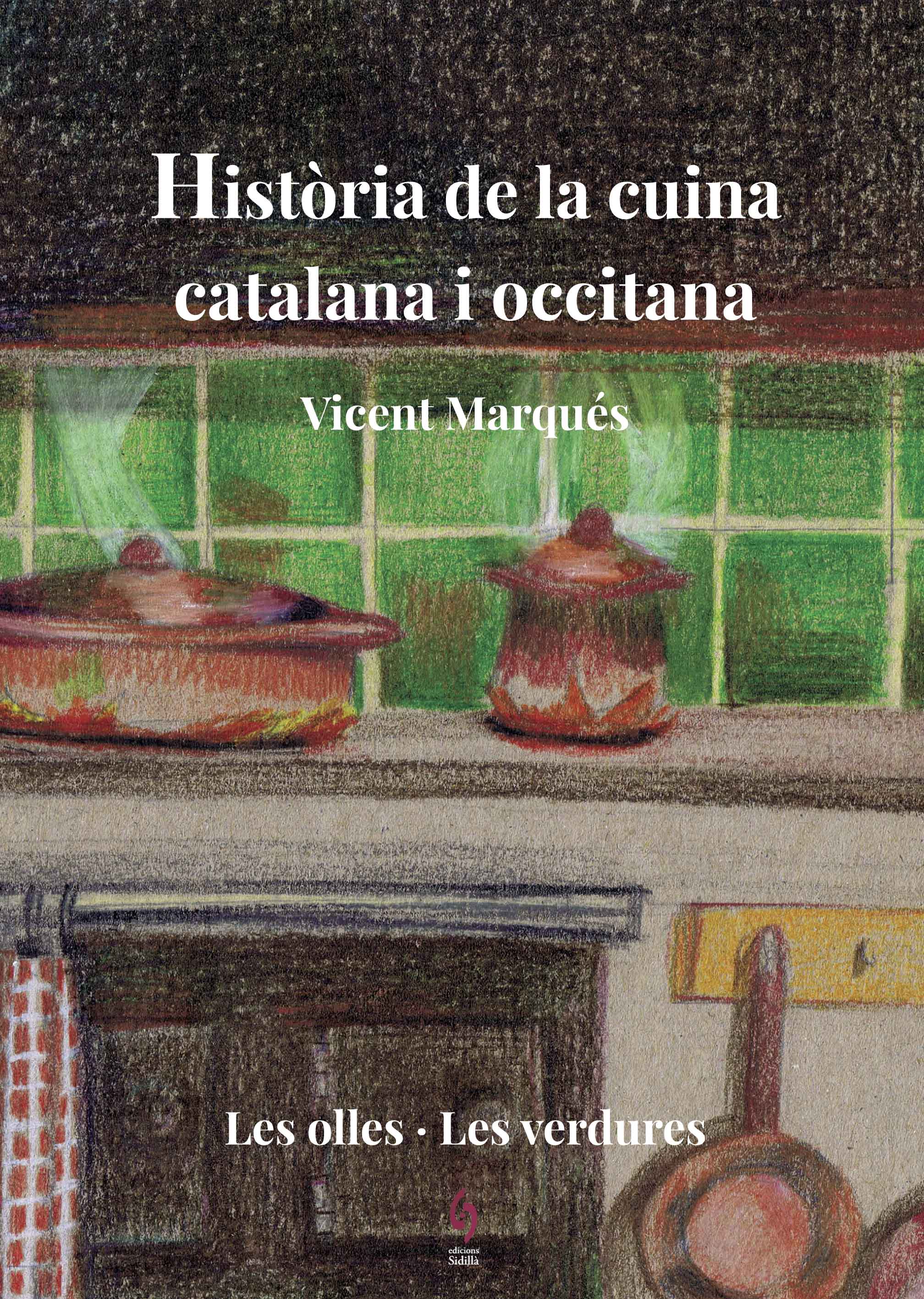 Història de la cuina catalana i occitana. Vol.2: Les olles · Les verdures