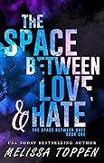 The Space Between Love & Hate