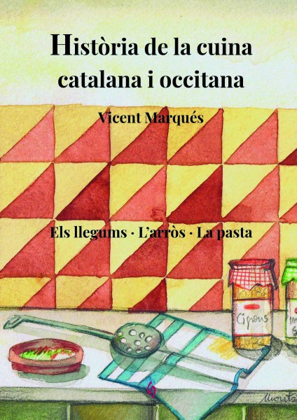 Història de la cuina catalana i occitana. Vol.3: Els llegums · L'arròs · La pasta