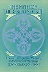 The Myth of the Great Secret: A Search for Spiritual Meaning in the Face of Emptiness