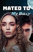Mated to My Bully