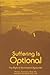 Suffering Is Optional: The Myth of the Innocent Bystander