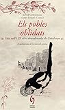 Els pobles oblidats. Una vall i 29 viles abandonades de Catalunya.