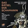 Das Rätsel der Schamanin by Harald Meller